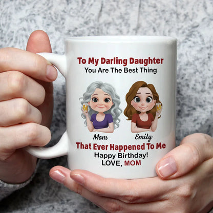 Personalized Mother's Day Mug The Best Thing That Ever Happened to Me Personalized Gift for Mother's Day & Birthday