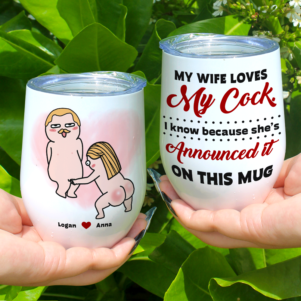 My Wife Loves My Cock, Personalized Naughty Couple Mug Wine Tumbler Accent Mug