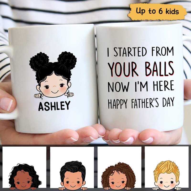 Started From Your Balls Peeking Kids Father's Day Gift Personalized Mug