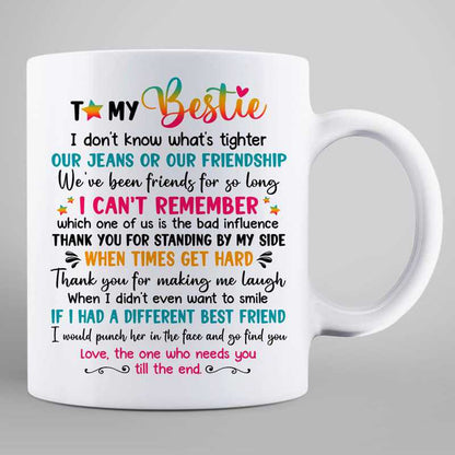 Besties Don't Know What's Tighter Best Friend Gift Personalized Mug