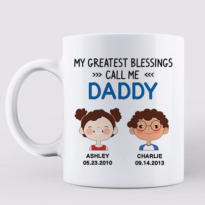 My Greatest Blessings Calls Me Dad Grandpa Father's Day Gift Personalized Mug