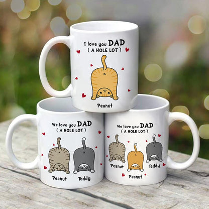 Cat Dad Love You A W-hole Lot Father's Day Gift Personalized Mug