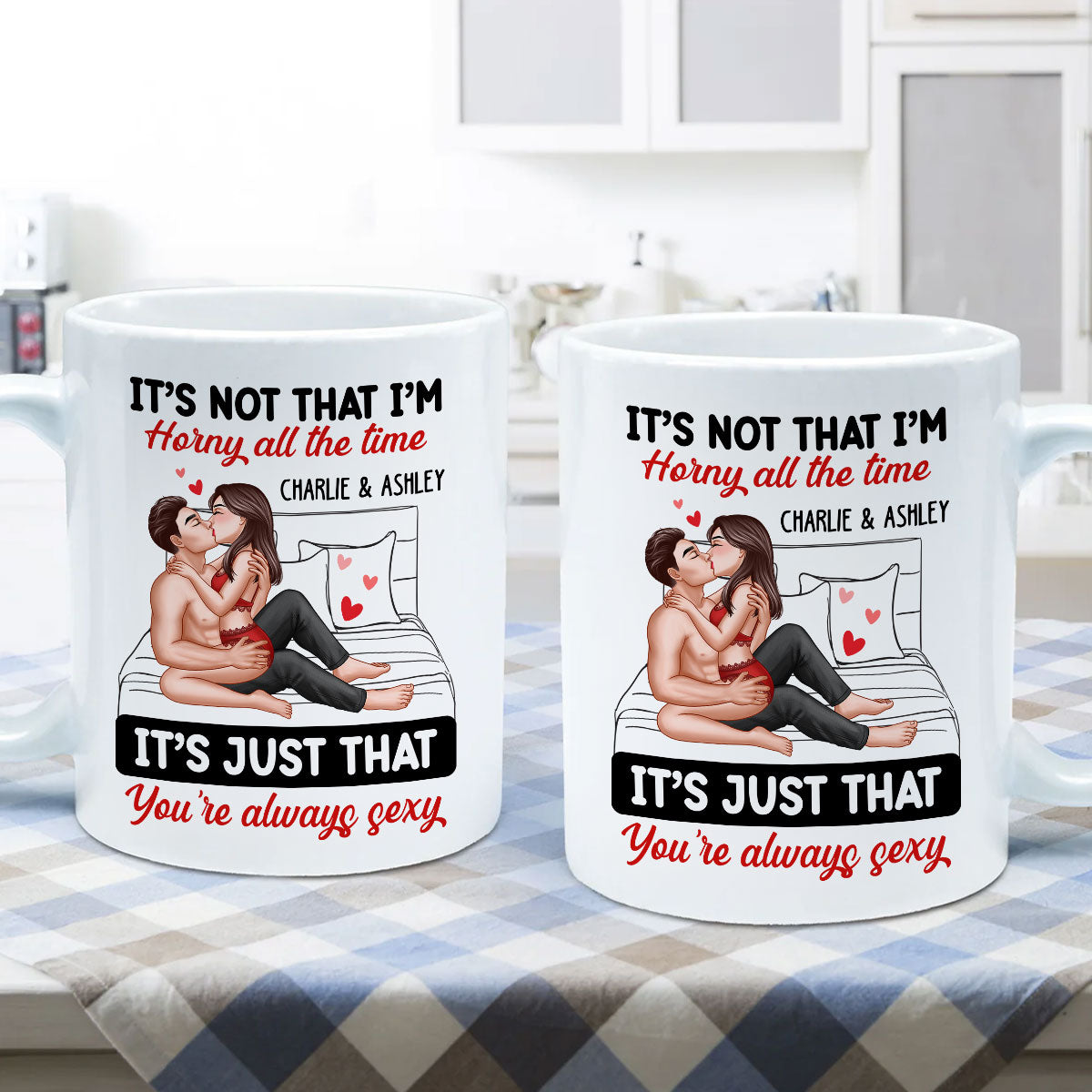 Sexy Couple Kissing It's Just That You Are Always Sexy Funny Gift For Him For Her Personalized Mug