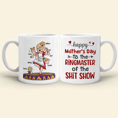 Happy Mother's Day To The Ringmaster Of The Shit Show Mug - 01natn050423hh