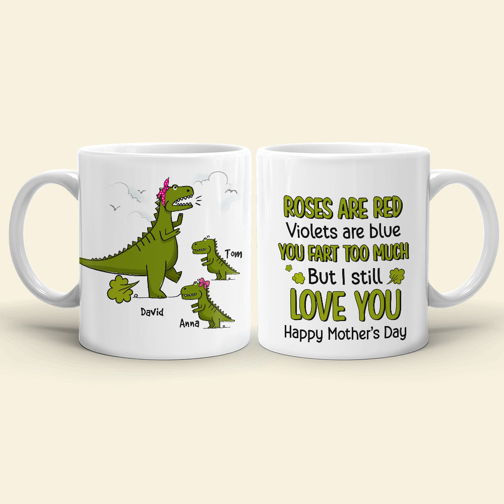 You Fart Too Much But I Still Love You, Personalized Mug, Gift For Mom, Mother's Day Gift, Dinosaur Mom And Kids Mug