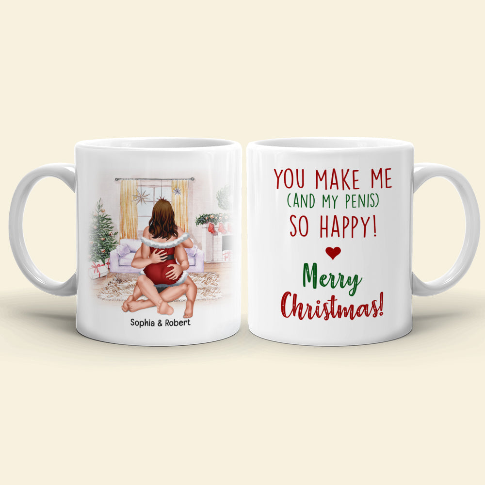 You Make Me And My Penis So Happy! Merry Christmas! Personalized Coffee Mug- Gift For Him/ Gift For Her- Christmas Gift- Couple Coffee Mug