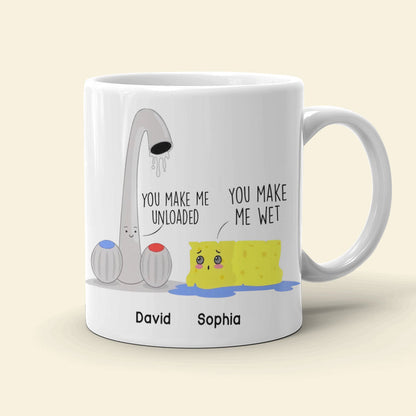 You Make Me Unloaded You Make Me Wet Personalized Naughty Couple Mug, Gift For Couple