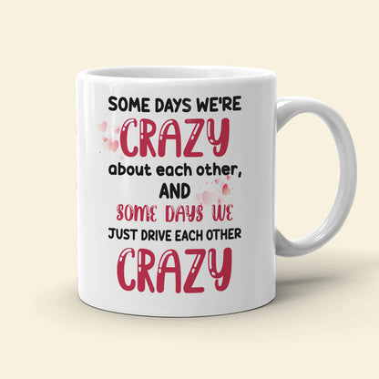 We're Crazy About Each Other, Couple Celebrating White Mug