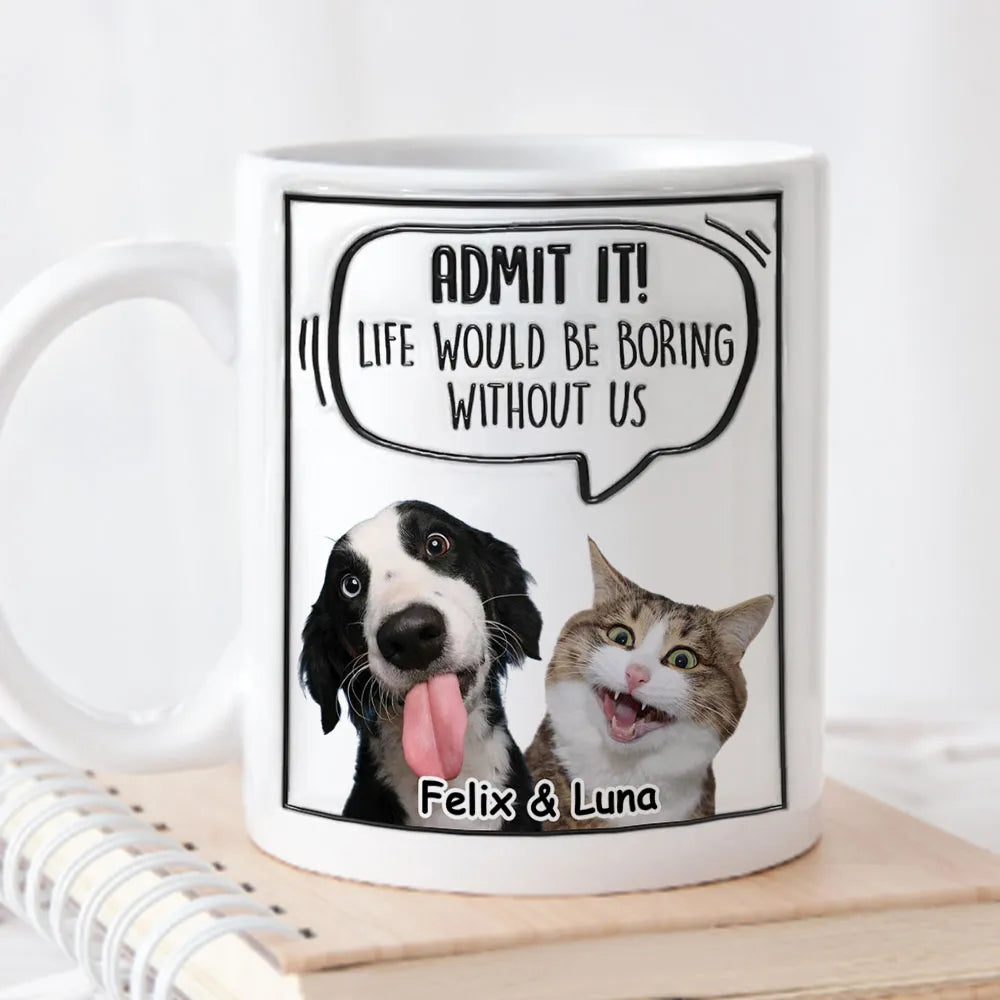 Custom Photo Let's Admit It - Personalized 3D Inflated Effect Ceramic Mug - Gift For Pet Lovers | NA94