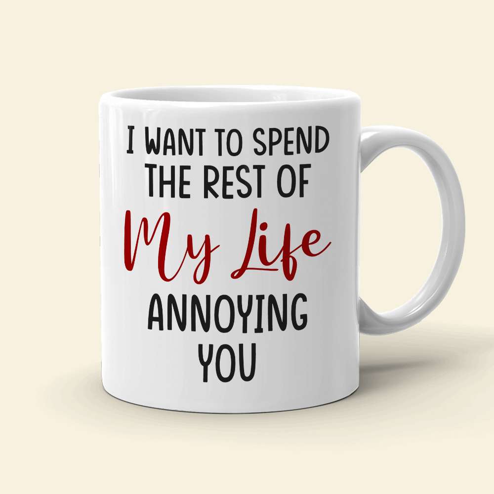 I Love You Even More Than You Annoy Me, Personalized Funny Couple White Mug