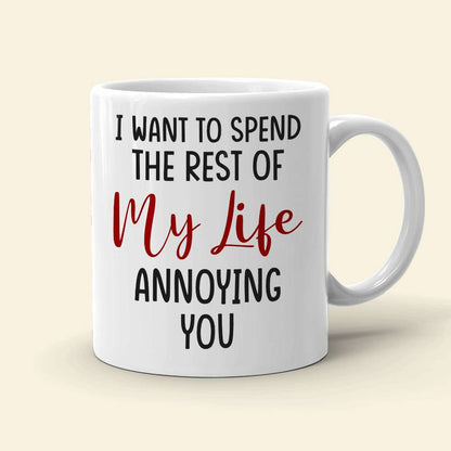 I Love You Even More Than You Annoy Me, Personalized Funny Couple White Mug