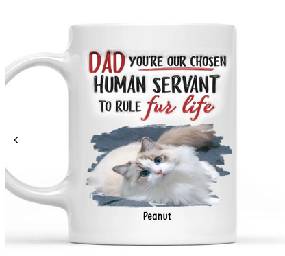 You Are My Chosen Human Servant - Personalized 3D Inflated Effect Ceramic Mug - Gift For Pet Lovers NA94