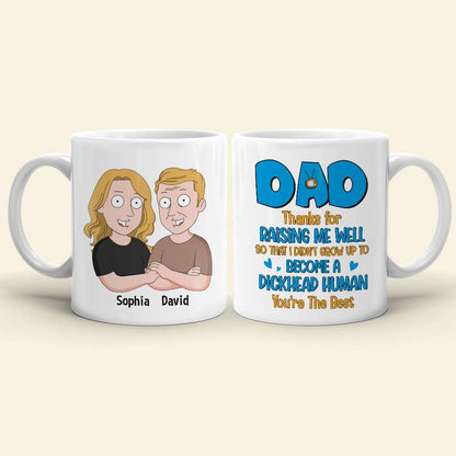 Dad Thanks For Raising Me Well Personalized White Mug - 02natn060523hh