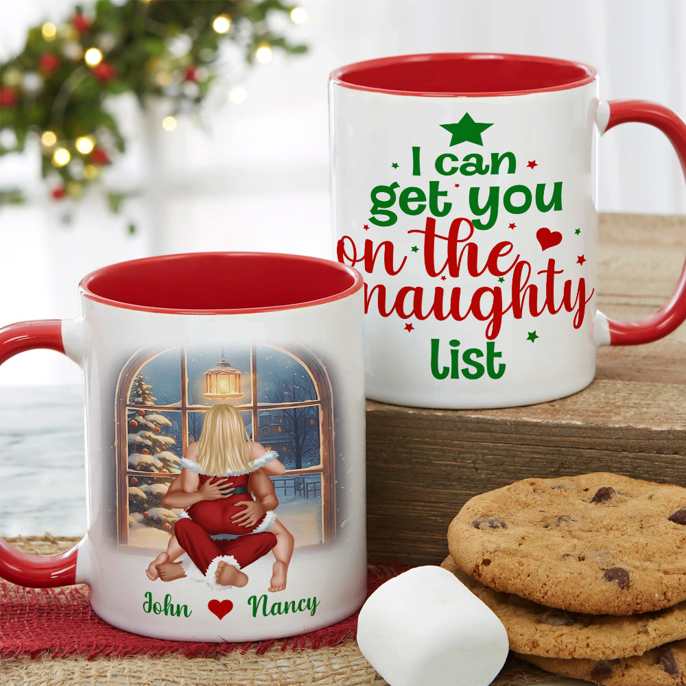 I Can Get You On The Naughty List, Personalized Accent Mug, Christmas Gift For Couple, Xmas Mug