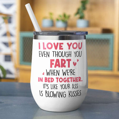 I Love You Even Though You Fart When We're In Bed Together Personalize Couple