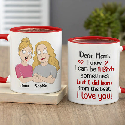 I Know I Can Be A Bitch Sometimes, Personalized Mug, Gift For Mom, Mom And Daughter Mug, Mother's Day Gift