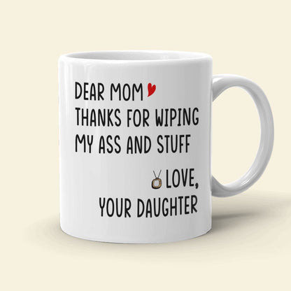 Personalized Mother's Day Mug Thanks For Wiping My Ass and Stuff