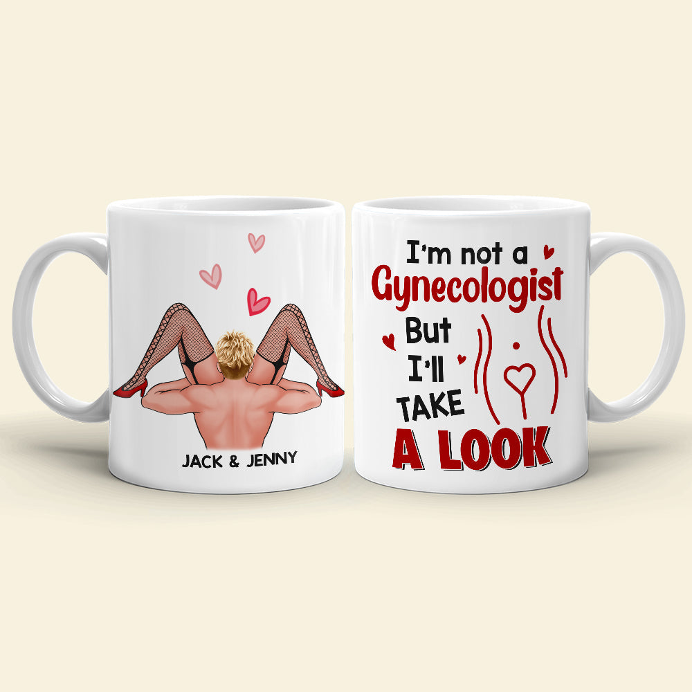 I'm Not A Gynecologist But I'll Take A Look Personalized Funny Coffee Mug Gift For Couple