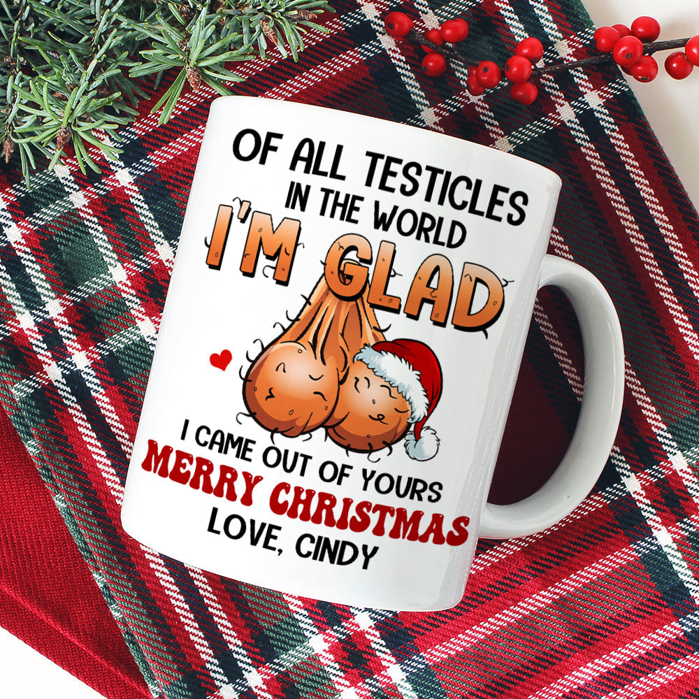 Dad Glad I Came Out Of Yours, Personalized White Mug