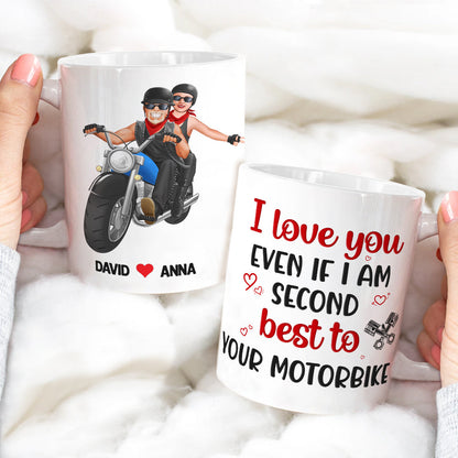 I Love You Even If I Am Second Best To Your Motorbike, Personalized Mug, Racing Couple Gifts