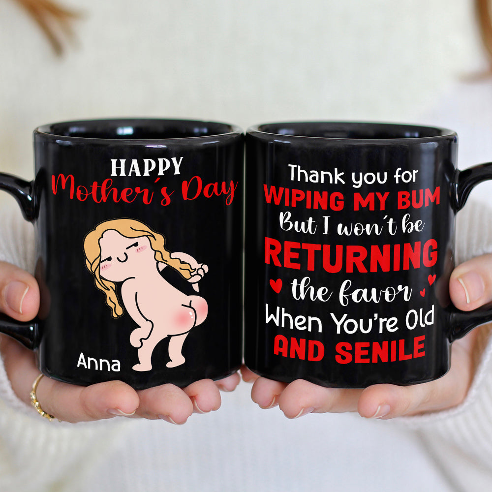 Thank You For Wiping My Bum Personalized Mug, Gift For Mom, Mother's Day Gift, Funny Naked Woman