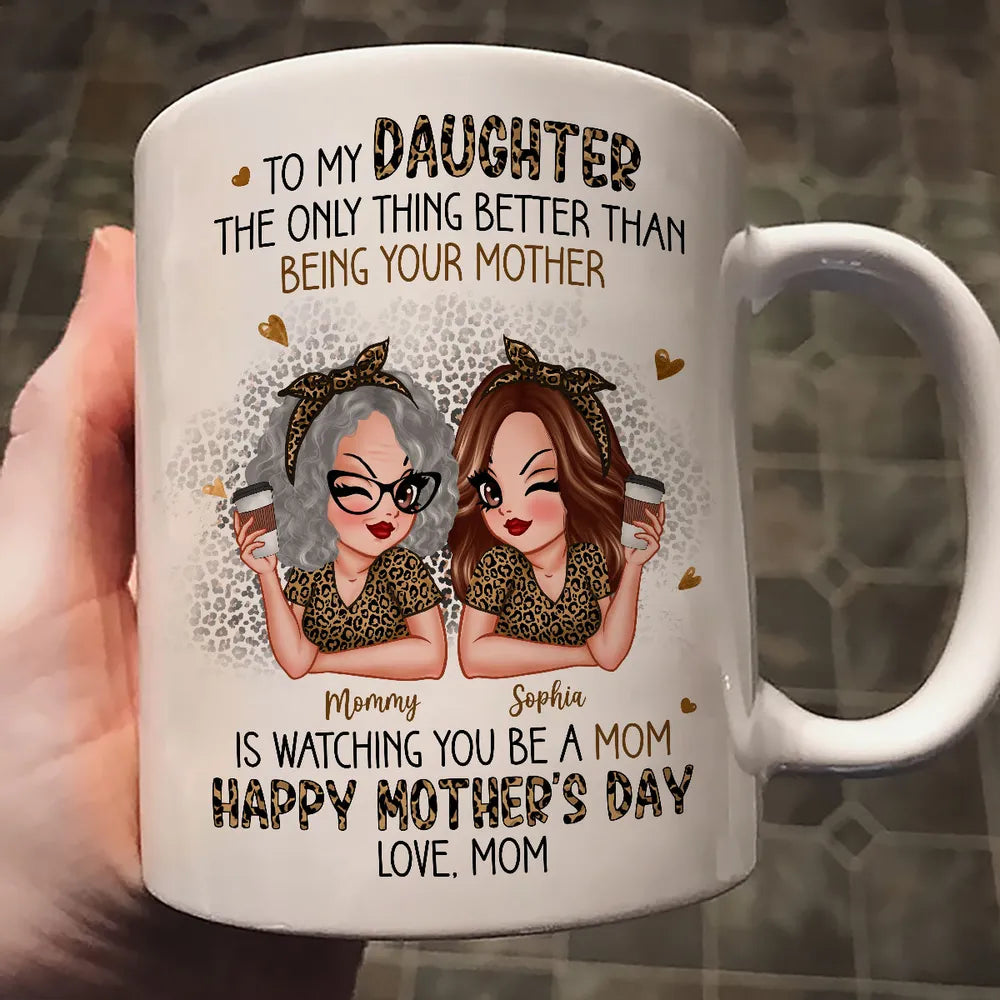 The Only Thing Better Than Being Your Mother - Personalized Mom-to-Daughter Mother's Day Gift