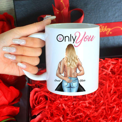 Only You - Sexy Couple - Personalized Coffee Mug, Couple Mug - Romantic Gift For Couples