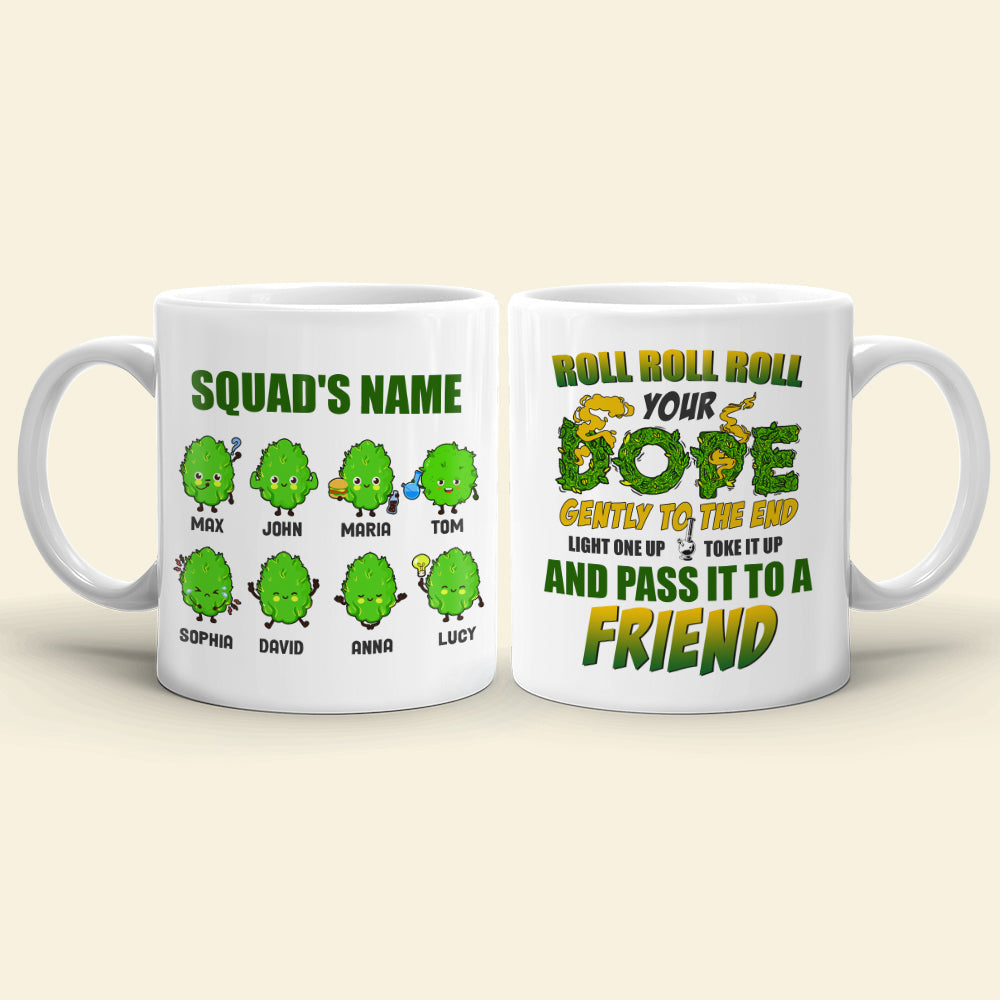 Roll Roll Roll Your Dope Gently To The End Personalized Weed Mug Gift For Friends