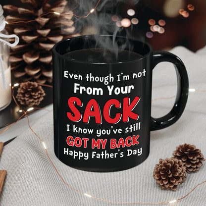 Even Though I'm Not From Your Sack, Personalized Mug, Gift For Dad, Father's Day Gift, Dad's Sperms Mug