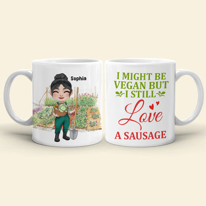 I Might Be Vegan But I Still Love A Sausage - Personalized Vegan Gardening Mug - Gift For Vegan