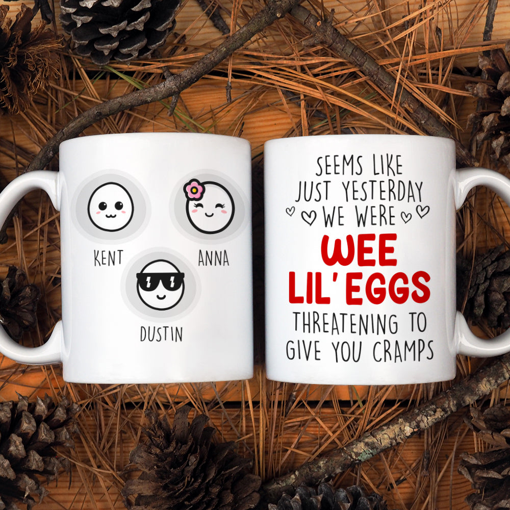 Mom Seems Like Just Yesterday We Were Wee Lil' Eggs, Personalized White Mug