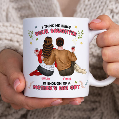Personalized Gifts For Mom Coffee Mug We Think Us Being Your Daughters