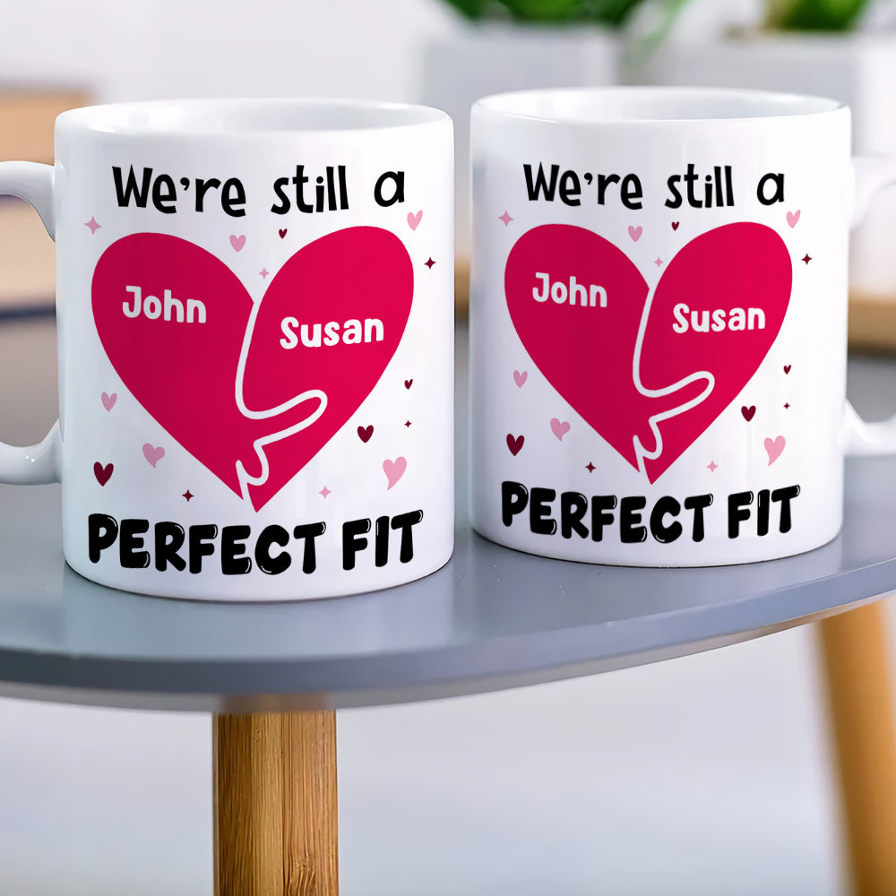 We're Still A Perfect Fit Personalized Naughty Couple Mug, Gift For Couple