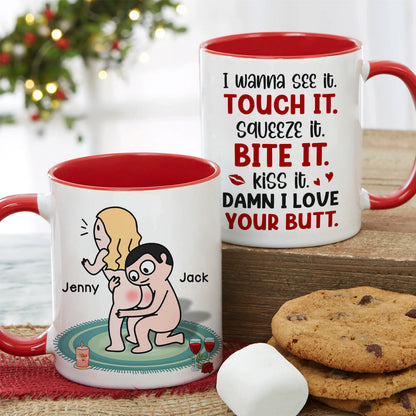 I Wanna See It Touch It Squeeze It Bite It - Personalized Butt Couple Mug - Gift For Couple