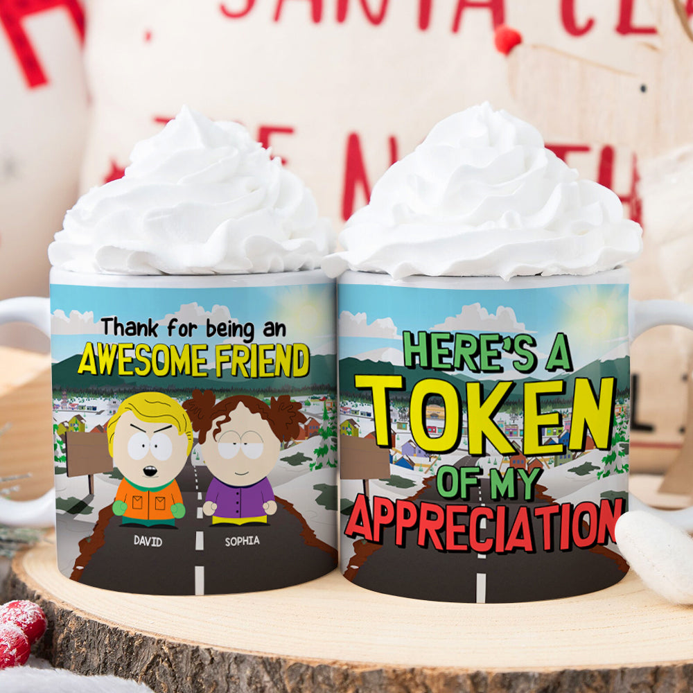 Personalized Gifts For Friend Coffee Mug 04totn191124hg Here's A Token Of My Appreciation