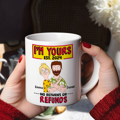 Personalized Gift For Couples Coffee Mug I'm Yours No Returns Or Refunds 01TOLU040225HG