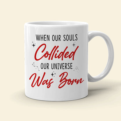 When Our Souls Collided Our Universe Was Born Personalized Mug, Couple Gift