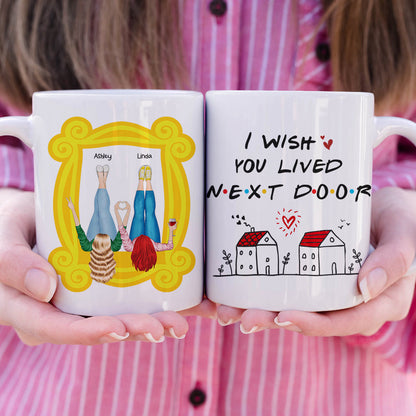 I Wish You Lived Next Door, Personalized Mug, Gifts For Friend