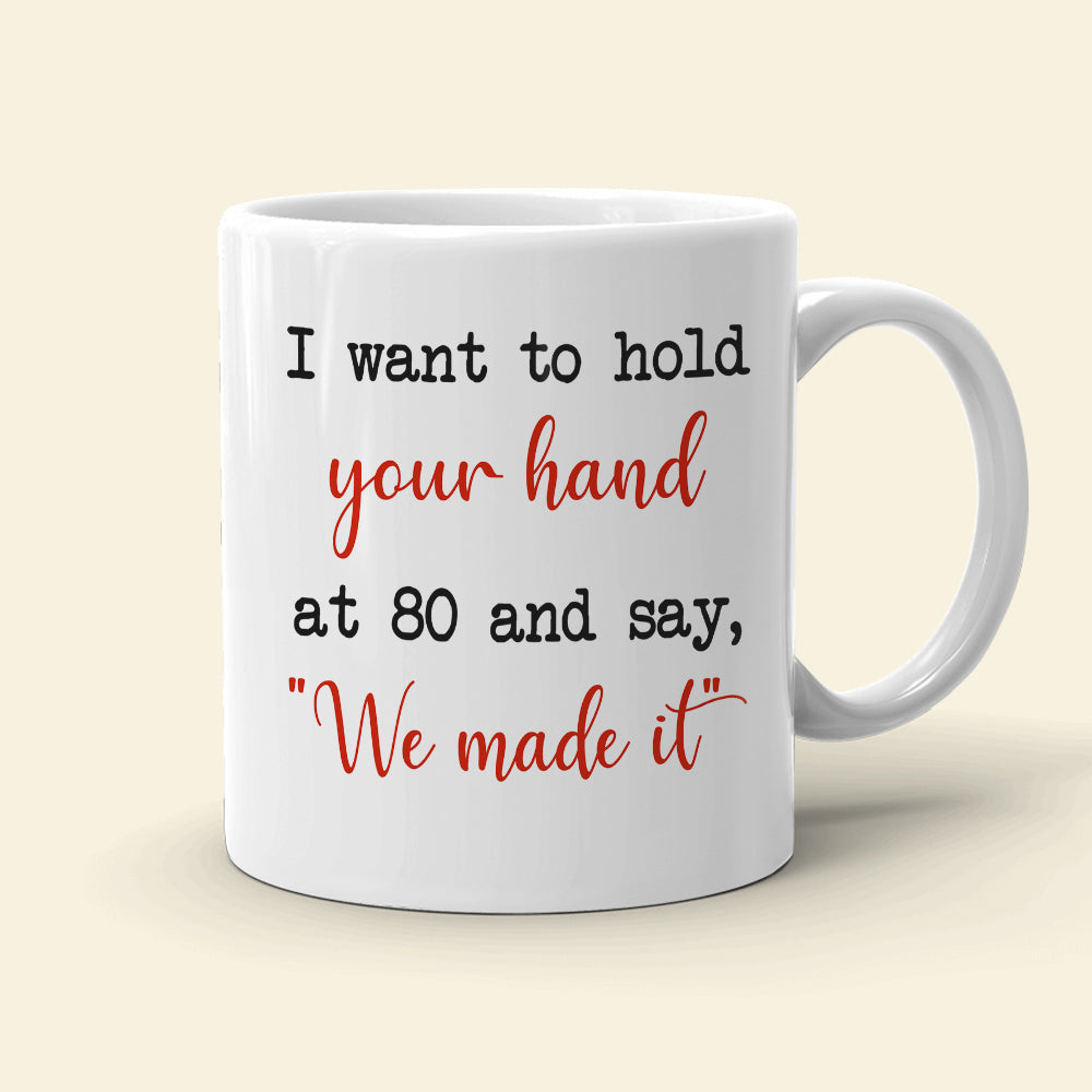 I Want To Hold Your Hand At 80, Personalized Couple Mug