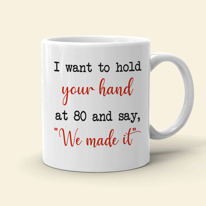 I Want To Hold Your Hand At 80, Personalized Couple Mug