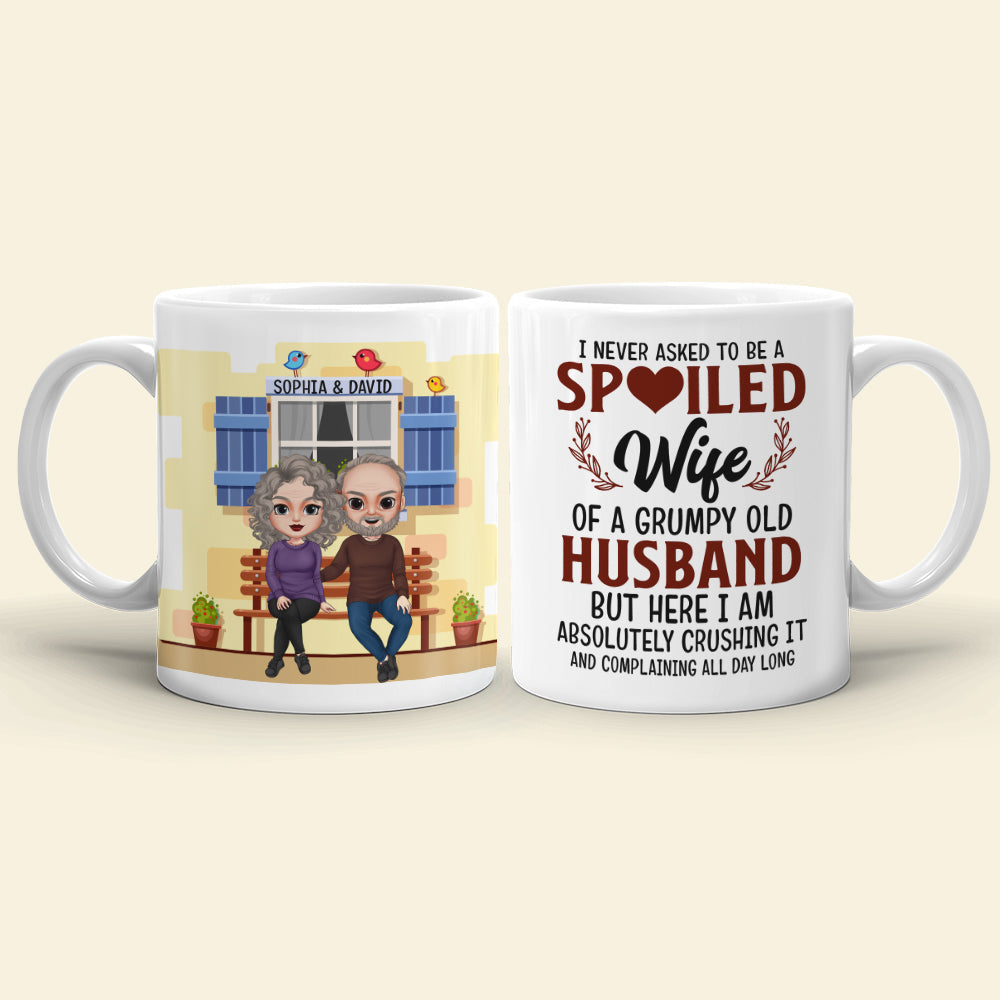 I Never Asked To Be A Spoiled Wife Of A Grumpy Old Husband, Couple Married Happy Day White Mug Gift For Wife