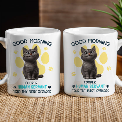Say Hello to Your Tiny Furry Overlord Customizable Good Morning Mug for Cat Lovers, Featuring Your Cat's Name, Great Gift for Cat Owners, Available in White Ceramic Mug or Two-Tone Mug