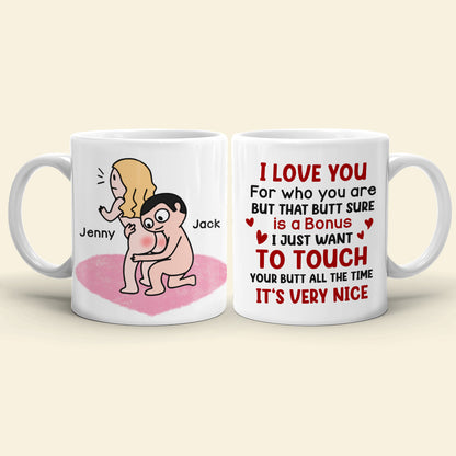 I Love You for Who You Are But That Butt Sure is A Bonus - Personalized Butt Couple Mug - Gift For Couple