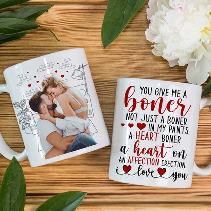 Custom Photo You Give Me A Boner - Personalized Ceramic Mug - Gift For Couple, Husband Wife, Anniversary Gift NA94