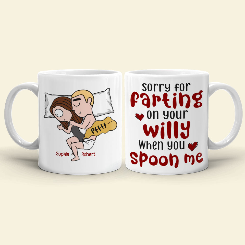 Sorry For Farting When You Spoon Me - Personalized Coffee Mug - Gifts For Couple - Funny Couple Mug