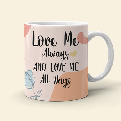 Love Me Always And Love Me All Ways, Posture Make Love Couple White Edge to Edge Mug