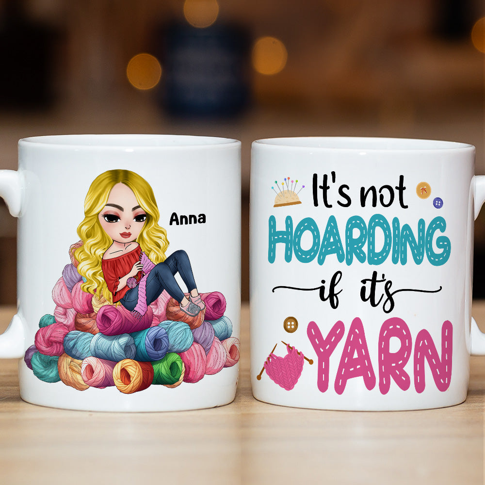 Personalized Gifts For Knitting Lover Coffee Mug 02katn030824hh Hoarding Yarn