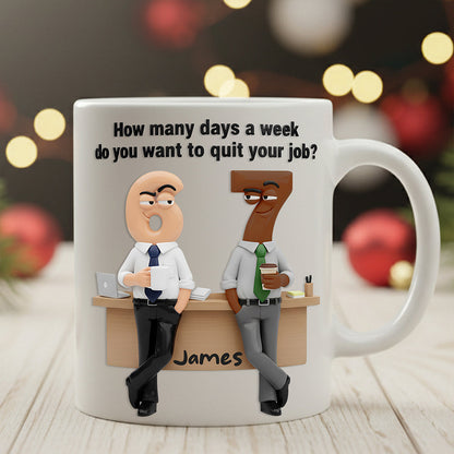 Office Humor Coffee Mug Personalized Gifts For Coworker 02TODT181125