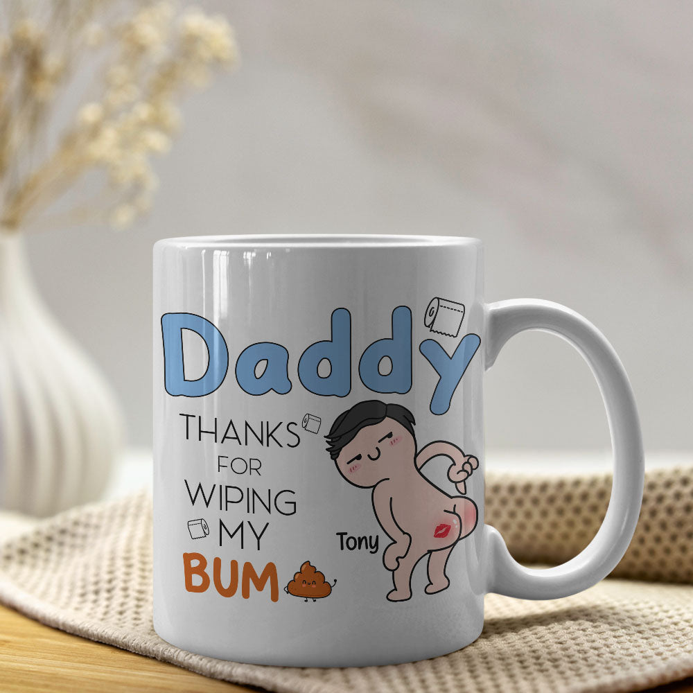 Thanks For Wiping My Bum Personalized Coffee Mug, Funny Gift For Father's Day