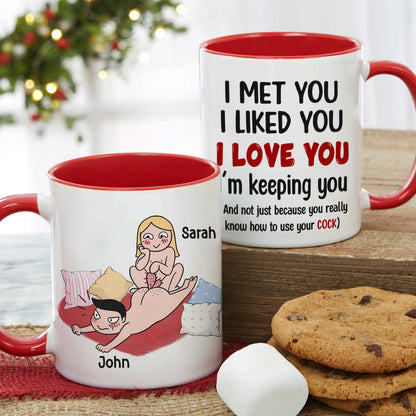 I Met You I Liked You I Love You I'm Keeping You - Personalized Funny Couple Mug - Gift For Couple